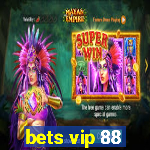 bets vip 88